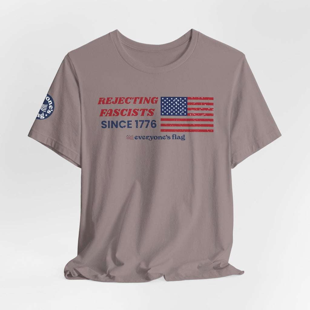 Everyone's Flag Rejecting Fascists for 250 yrs. -Tee 2