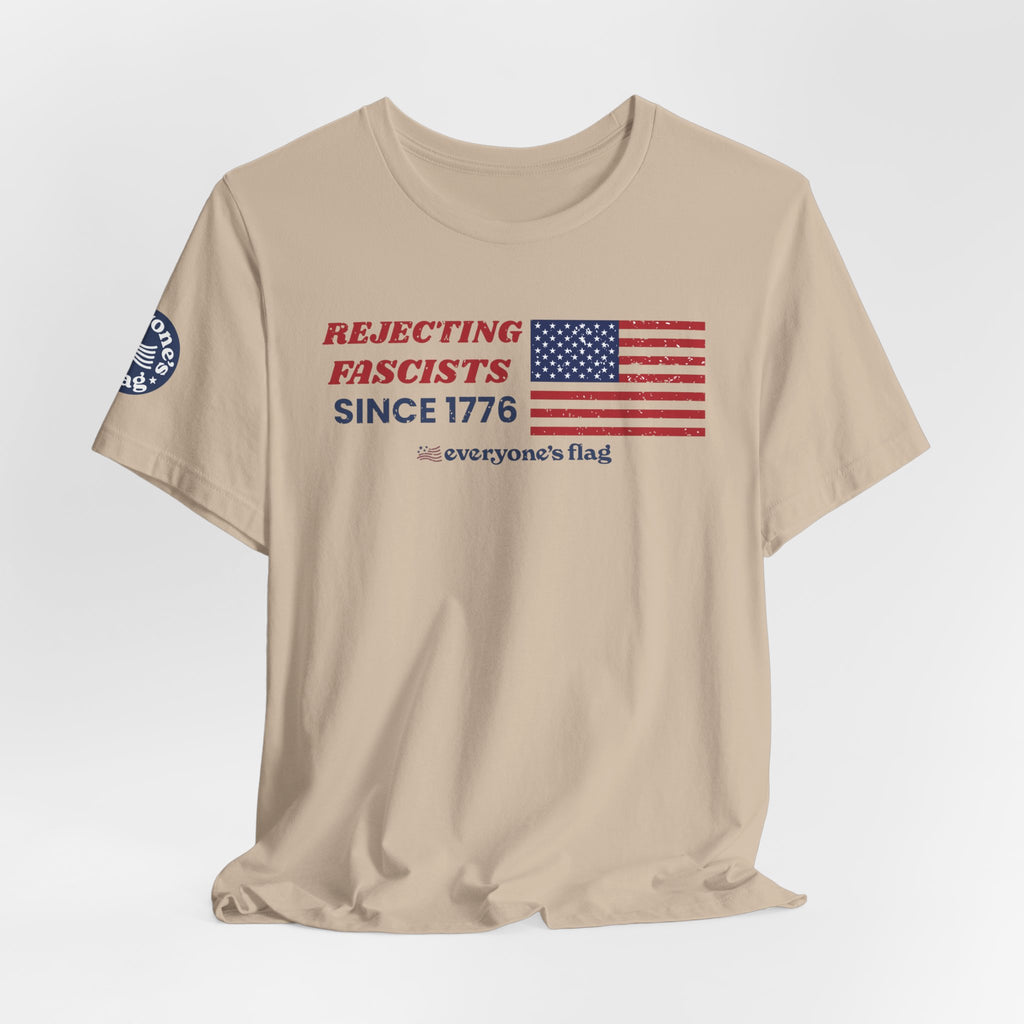 Everyone's Flag Rejecting Fascists for 250 yrs. -Tee 2