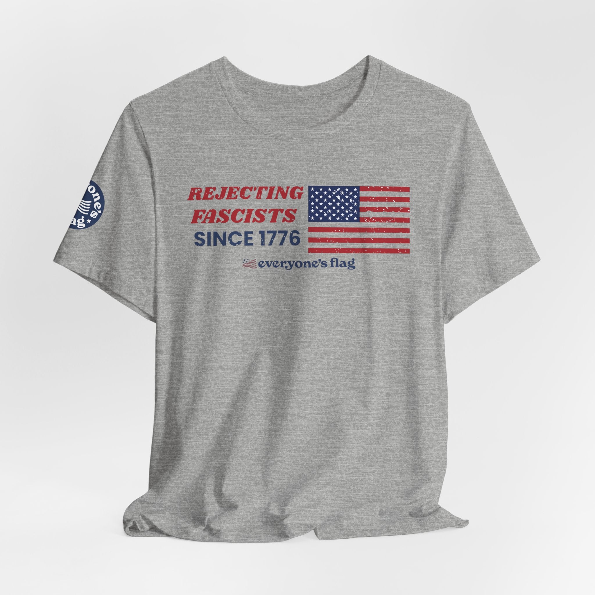 Everyone's Flag Rejecting Fascists for 250 yrs. -Tee 2