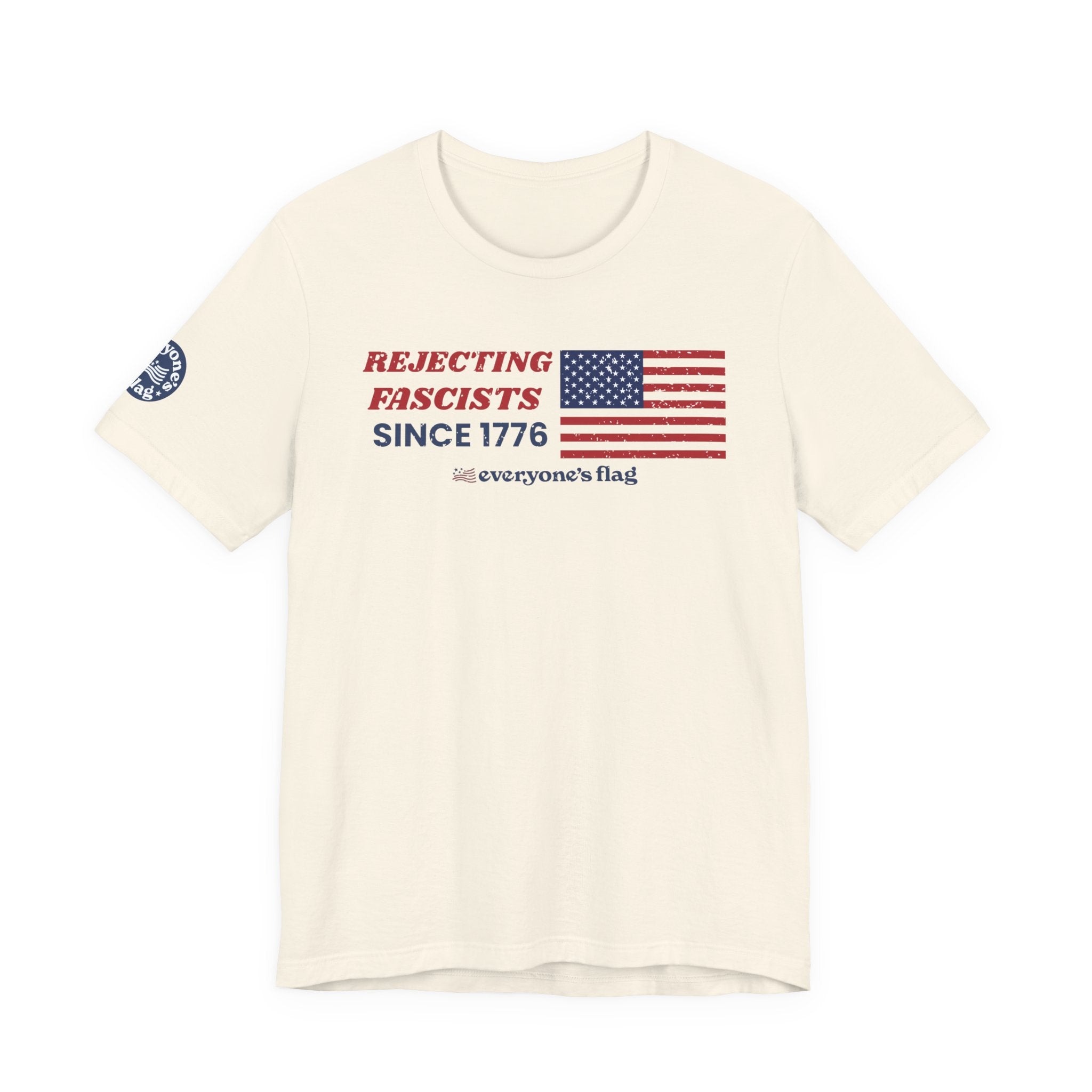 Everyone's Flag Rejecting Fascists for 250 yrs. -Tee 2
