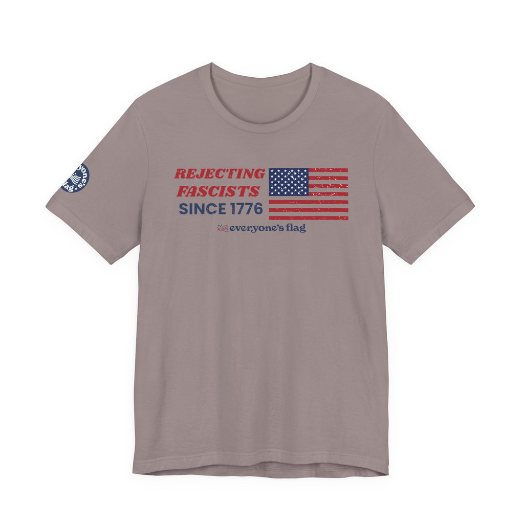 Everyone's Flag Rejecting Fascists for 250 yrs. -Tee 2