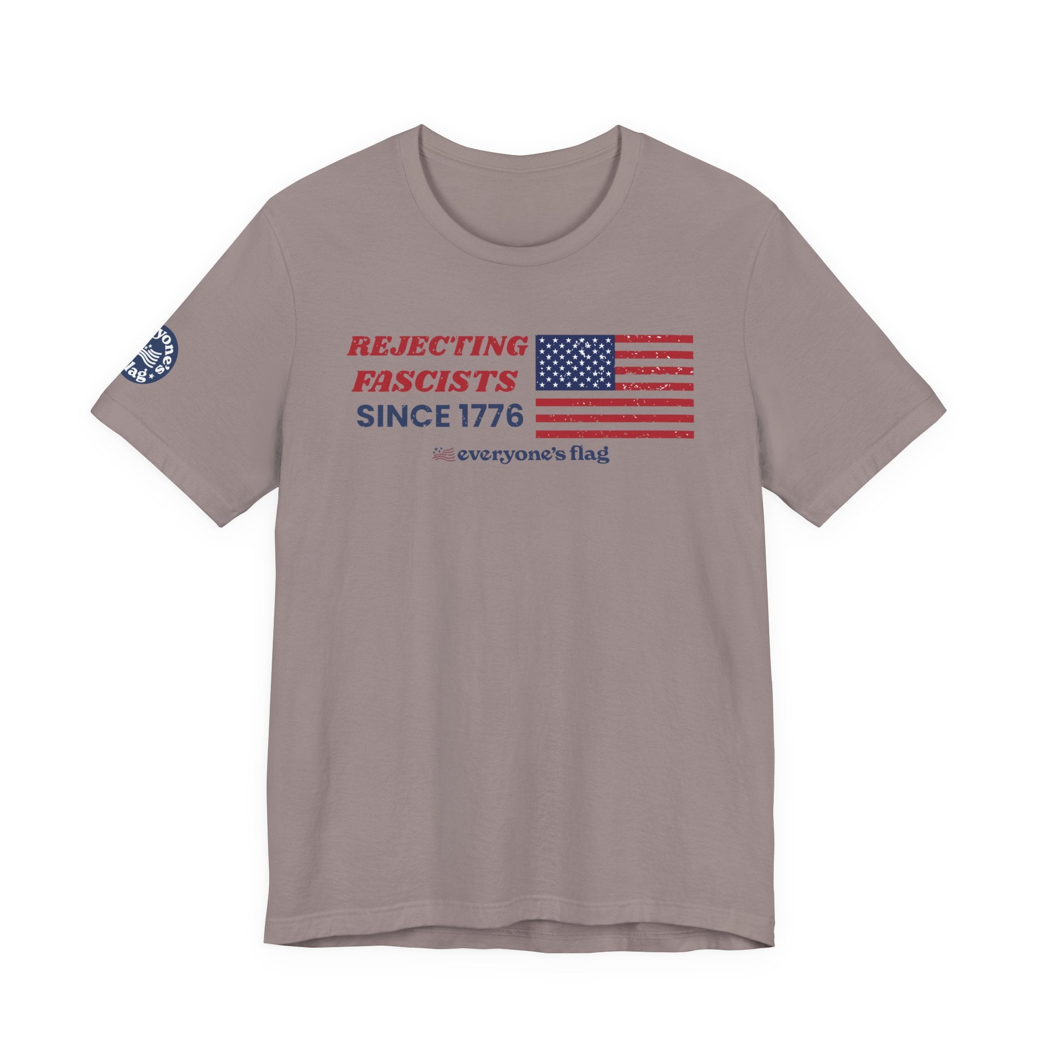 Everyone's Flag Rejecting Fascists for 250 yrs. -Tee 2