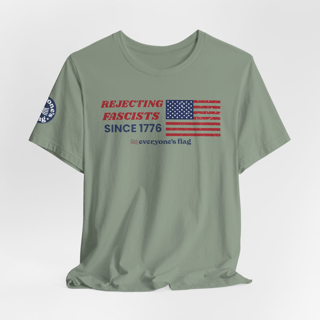 Everyone's Flag Rejecting Fascists for 250 yrs. -Tee 2