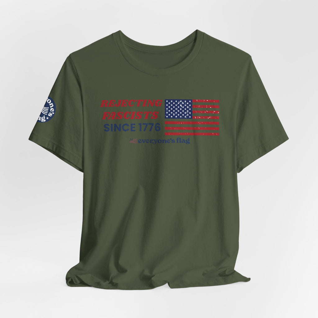 Everyone's Flag Rejecting Fascists for 250 yrs. -Tee 2