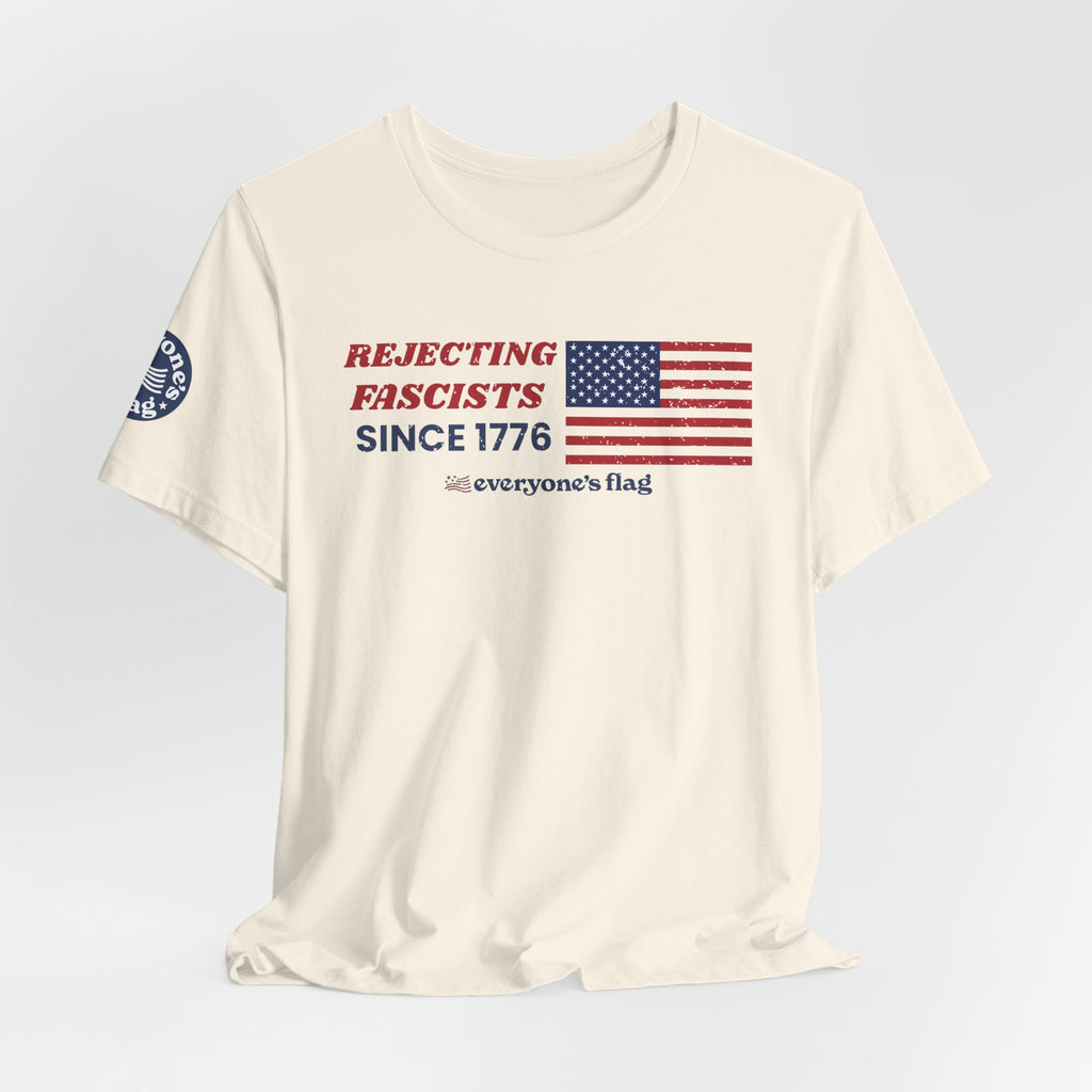 Everyone's Flag Rejecting Fascists for 250 yrs. -Tee 2