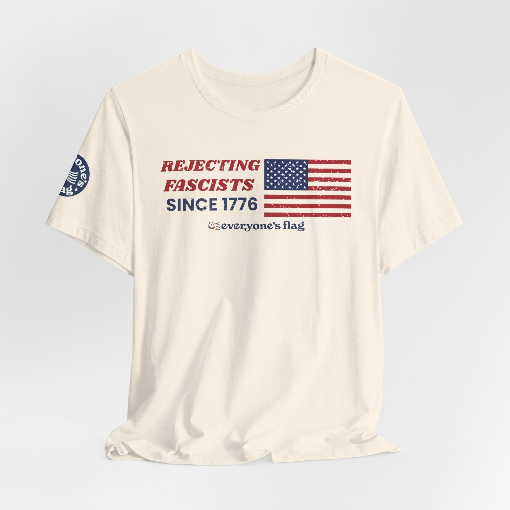 Everyone's Flag Rejecting Fascists for 250 yrs. -Tee 2