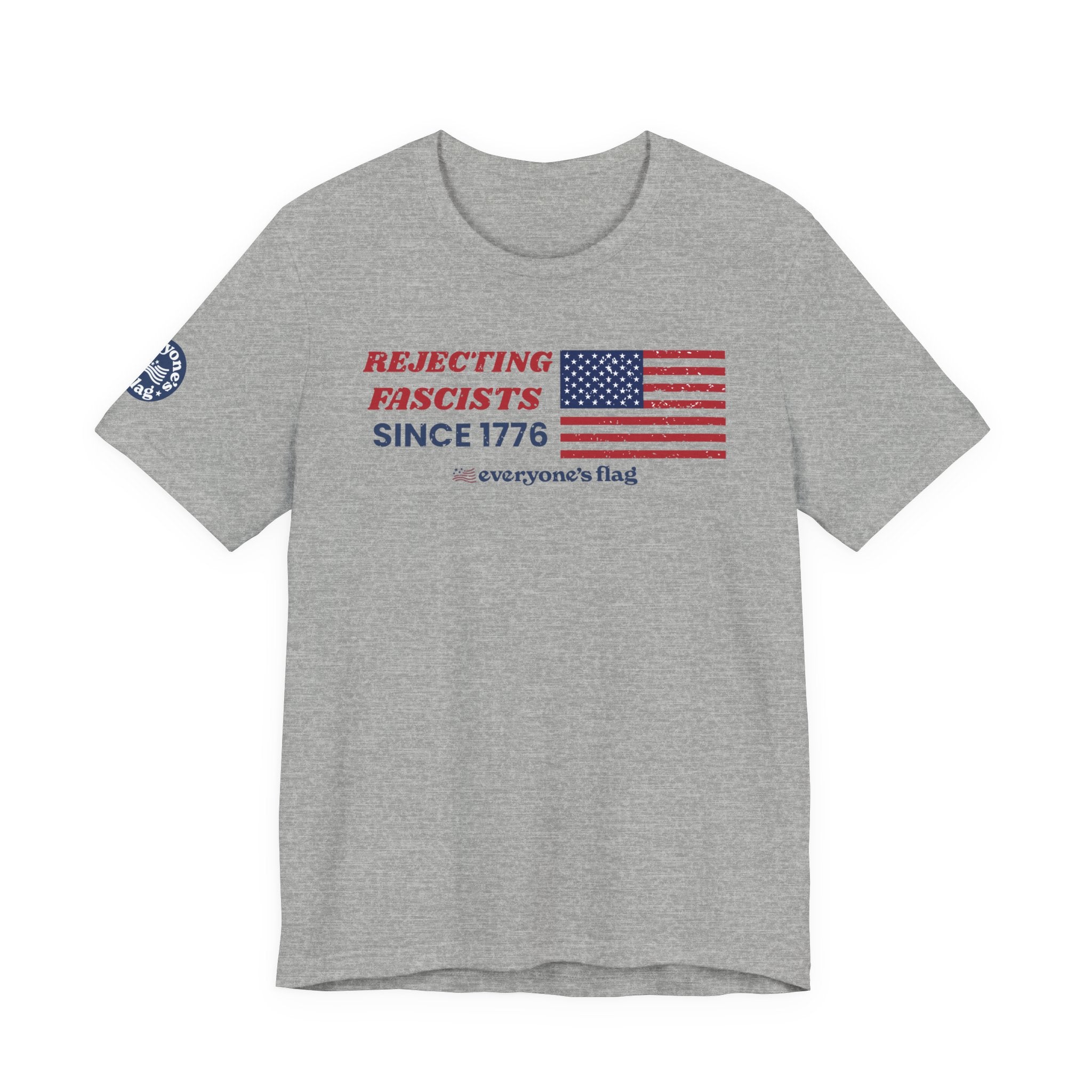 Everyone's Flag Rejecting Fascists for 250 yrs. -Tee 2
